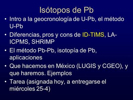 Isótopos de Pb Intro a la geocronología de U-Pb, el método U-Pb