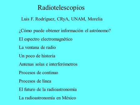 Radiotelescopios Luis F. Rodríguez, CRyA, UNAM, Morelia
