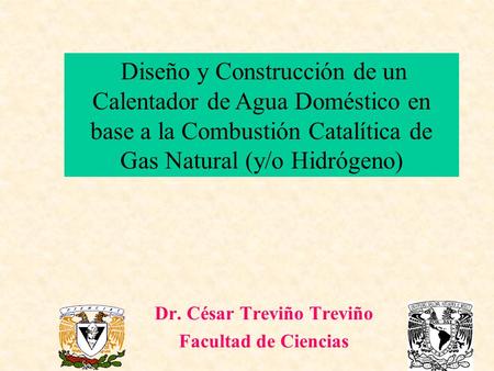 Dr. César Treviño Treviño Facultad de Ciencias