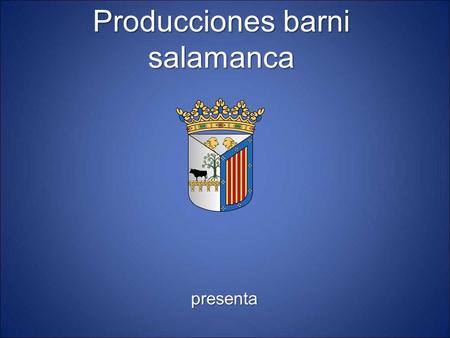 Producciones barni salamanca presenta 1.