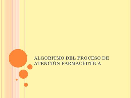 ALGORITMO DEL PROCESO DE ATENCIÓN FARMACÉUTICA