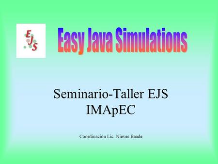 Seminario-Taller EJS IMApEC Coordinación Lic. Nieves Baade.