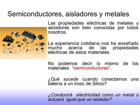 Semiconductores, aisladores y metales