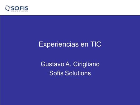 Gustavo A. Cirigliano Sofis Solutions