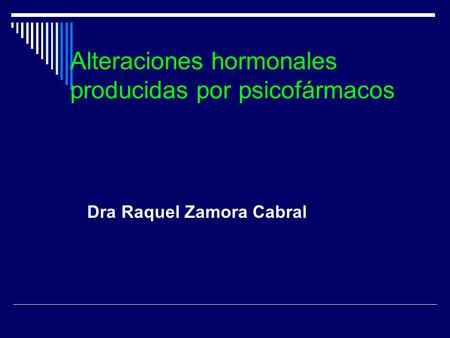Alteraciones hormonales producidas por psicofármacos
