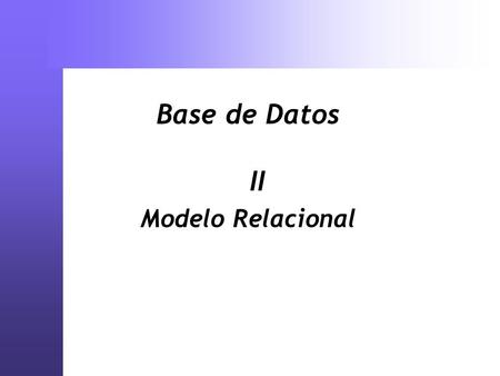 Base de Datos II Modelo Relacional.