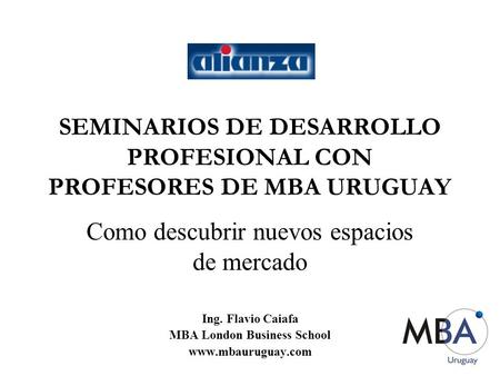 SEMINARIOS DE DESARROLLO PROFESIONAL CON PROFESORES DE MBA URUGUAY