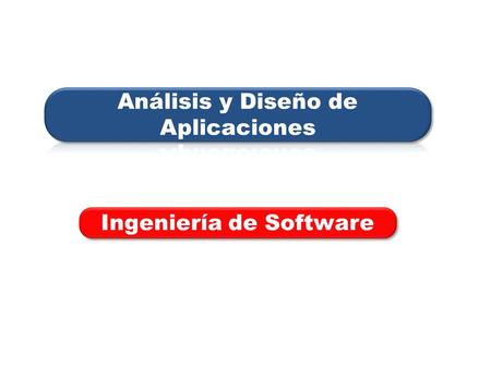 Análisis y Diseño de Aplicaciones Ingeniería de Software
