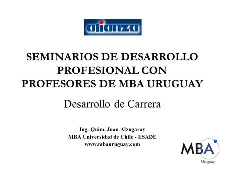 SEMINARIOS DE DESARROLLO PROFESIONAL CON PROFESORES DE MBA URUGUAY