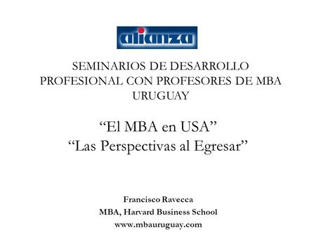“El MBA en USA” “Las Perspectivas al Egresar”