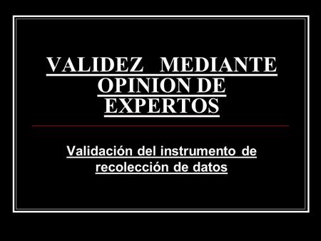VALIDEZ MEDIANTE OPINION DE EXPERTOS