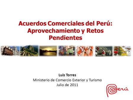 Acuerdos Comerciales del Perú: Aprovechamiento y Retos Pendientes