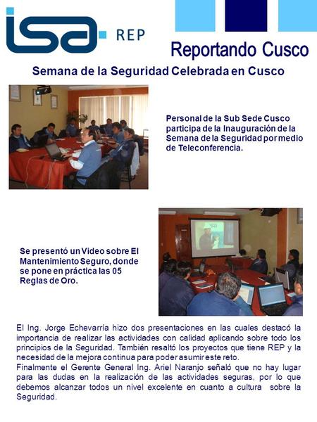 Personal de la Sub Sede Cusco participa de la Inauguración de la Semana de la Seguridad por medio de Teleconferencia. El Ing. Jorge Echevarría hizo dos.