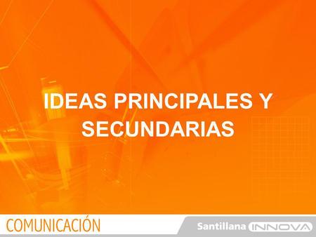 IDEAS PRINCIPALES Y SECUNDARIAS