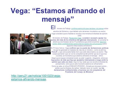 Vega: Estamos afinando el mensaje El ministro de Trabajo confirma restricción para declarar a la prensa sobre asuntos de Gobierno y que hablará solo de.