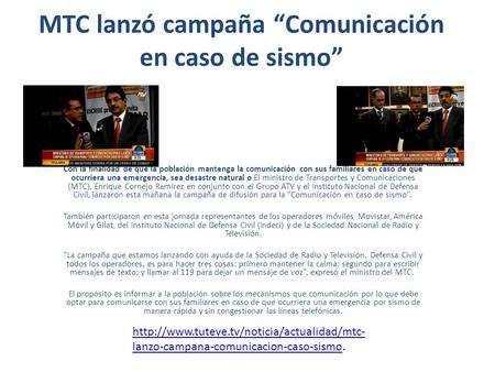 MTC lanzó campaña Comunicación en caso de sismo Con la finalidad de que la población mantenga la comunicación con sus familiares en caso de que ocurriera.