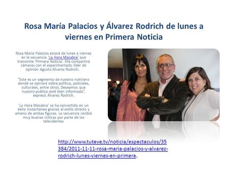 Rosa María Palacios y Álvarez Rodrich de lunes a viernes en Primera Noticia Rosa María Palacios estará de lunes a viernes en la secuencia La Hora Macabra.