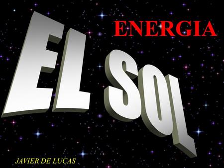 ENERGIA EL SOL JAVIER DE LUCAS.