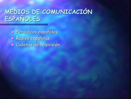 MEDIOS DE COMUNICACIÓN ESPAÑOLES