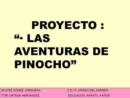 PROYECTO : “· LAS AVENTURAS DE PINOCHO”