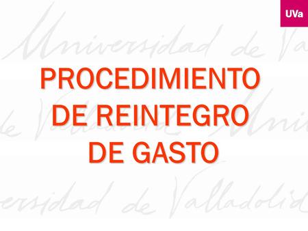 PROCEDIMIENTO DE REINTEGRO DE GASTO.