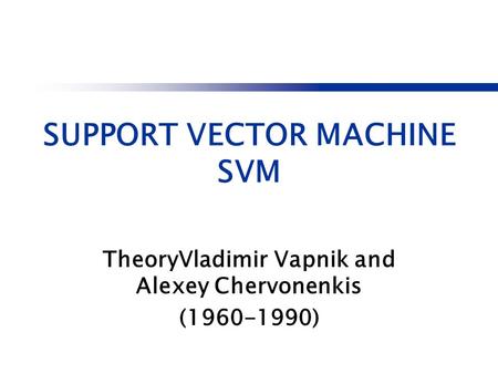SUPPORT VECTOR MACHINE SVM