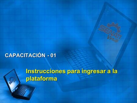 Instrucciones para ingresar a la plataforma CAPACITACIÓN - 01.