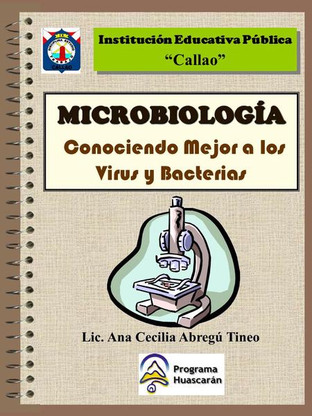 MICROBIOLOGÍA Conociendo Mejor a los Virus y Bacterias