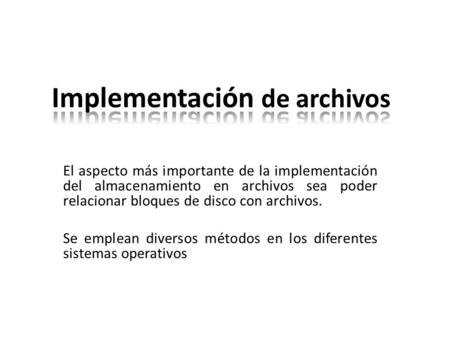 Implementación de archivos