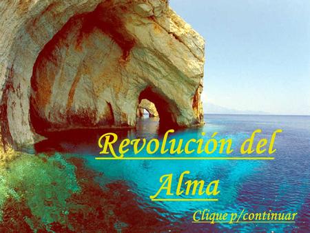 Revolución del Alma Clique p/continuar.