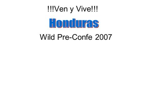 !!!Ven y Vive!!! Wild Pre-Confe 2007