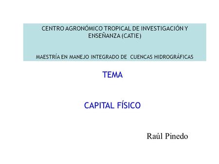 TEMA CAPITAL FÍSICO Raúl Pinedo