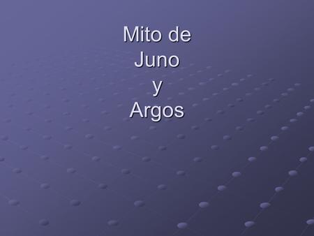 Mito de Juno y Argos.