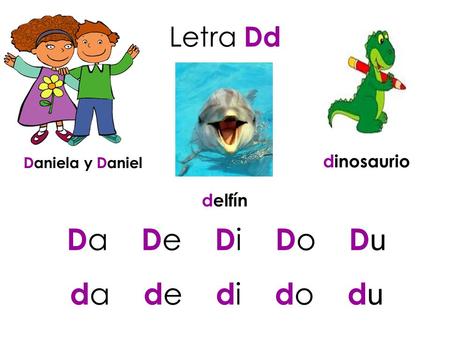 Da De Di Do Du da de di do du Letra Dd dinosaurio delfín