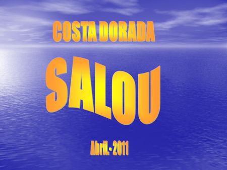 COSTA DORADA SALOU Abril.- 2011.
