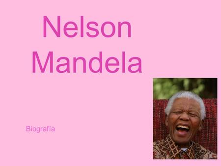 Nelson Mandela Biografía.