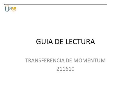 GUIA DE LECTURA TRANSFERENCIA DE MOMENTUM 211610.