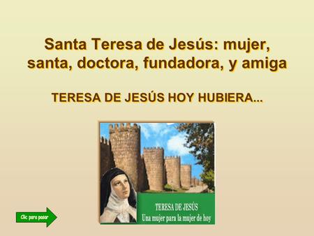 Santa Teresa de Jesús: mujer, santa, doctora, fundadora, y amiga