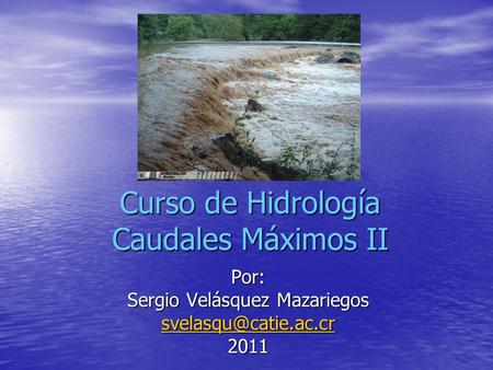 Curso de Hidrología Caudales Máximos II