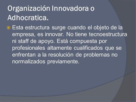 Organización Innovadora o Adhocratica.