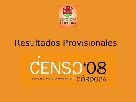 Resultados Provisionales. Provincia de Córdoba Evolución del total de población Período 1895 - 2008 (*) Resultado provisional.
