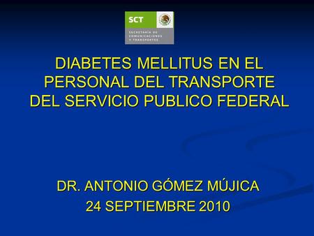 DR. ANTONIO GÓMEZ MÚJICA 24 SEPTIEMBRE 2010