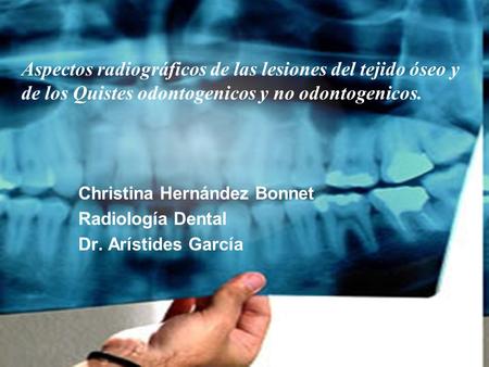 Christina Hernández Bonnet Radiología Dental Dr. Arístides García