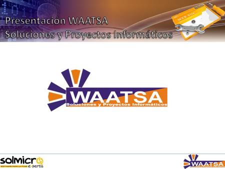 Presentación WAATSA Soluciones y Proyectos Informáticos.