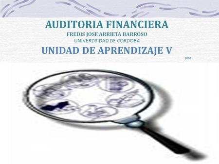 AUDITORIA FINANCIERA UNIDAD DE APRENDIZAJE V
