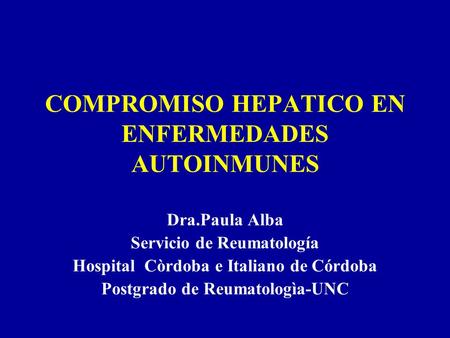 COMPROMISO HEPATICO EN ENFERMEDADES AUTOINMUNES