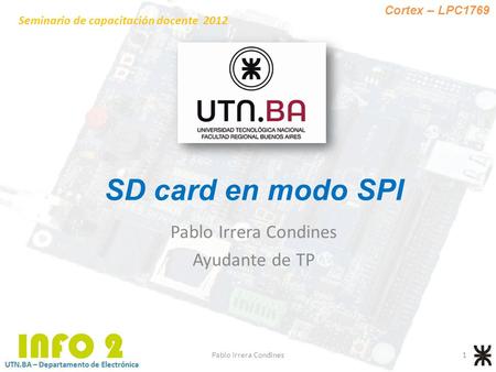 SD card en modo SPI Pablo Irrera Condines Ayudante de TP
