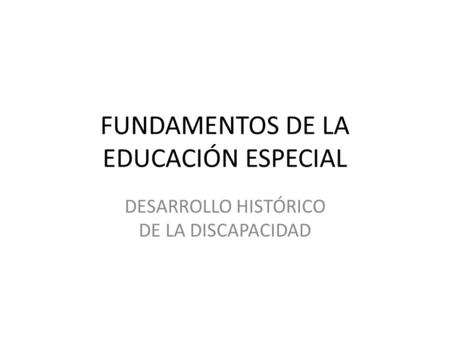 FUNDAMENTOS DE LA EDUCACIÓN ESPECIAL