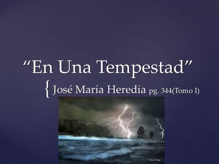 José María Heredia pg. 344(Tomo I)