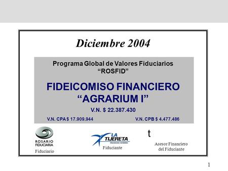 Diciembre 2004 FIDEICOMISO FINANCIERO “AGRARIUM I” t